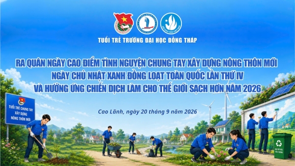 TUỔI TRẺ TRƯỜNG ĐẠI HỌC ĐỒNG THÁP: NHIỀU CÔNG TRÌNH, PHẦN VIỆC Ý NGHĨA TRONG NGÀY CHỦ NHẬT XANH ĐỒNG LOẠT LẦN THỨ IV, NĂM 2026